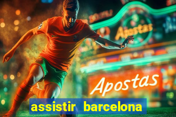 assistir barcelona x granada em hd